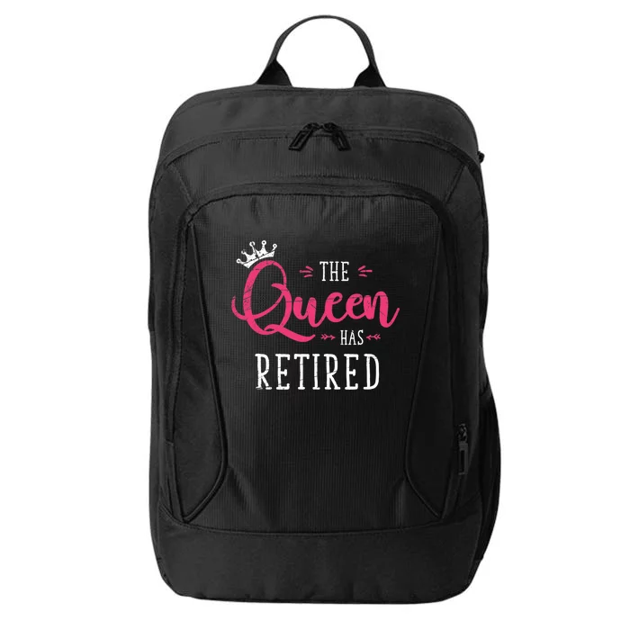 The Queen Has Retired Funny Retired Wo Gift Retirement City Backpack