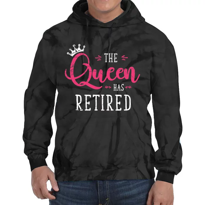 The Queen Has Retired Funny Retired Wo Gift Retirement Tie Dye Hoodie