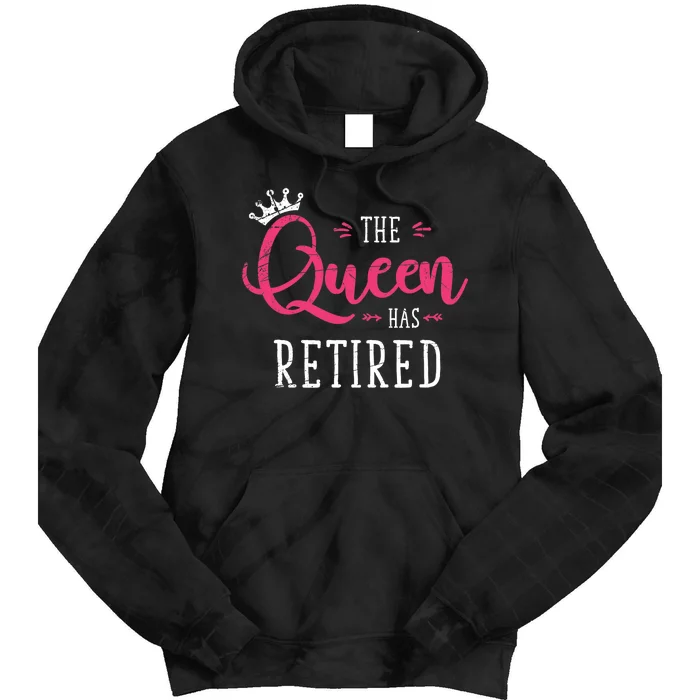 The Queen Has Retired Funny Retired Wo Gift Retirement Tie Dye Hoodie