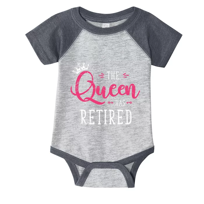 The Queen Has Retired Funny Retired Wo Gift Retirement Infant Baby Jersey Bodysuit