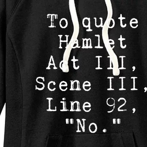 To Quote Hamlet Funny Literary Funny Reading Women's Fleece Hoodie