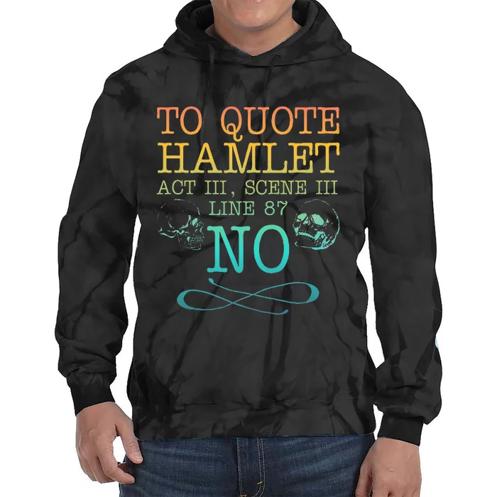 To quote Hamlet Act III Scene III Line 87 NO Tie Dye Hoodie