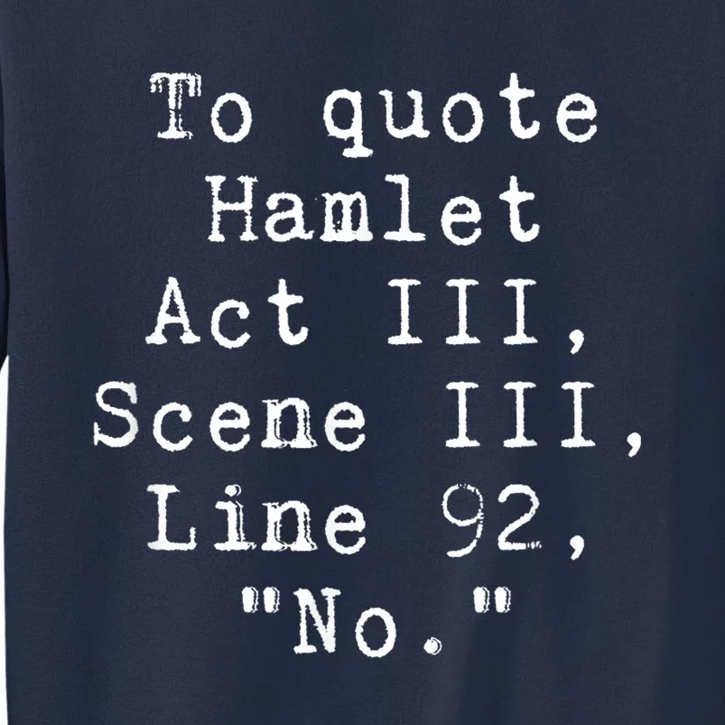 To Quote Hamlet Funny Literary Sweatshirt