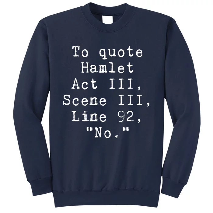 To Quote Hamlet Funny Literary Sweatshirt