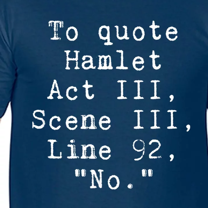 To Quote Hamlet Funny Literary Comfort Colors T-Shirt