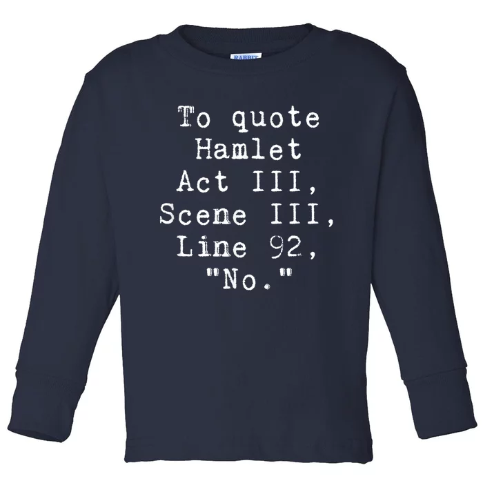 To Quote Hamlet Funny Literary Toddler Long Sleeve Shirt