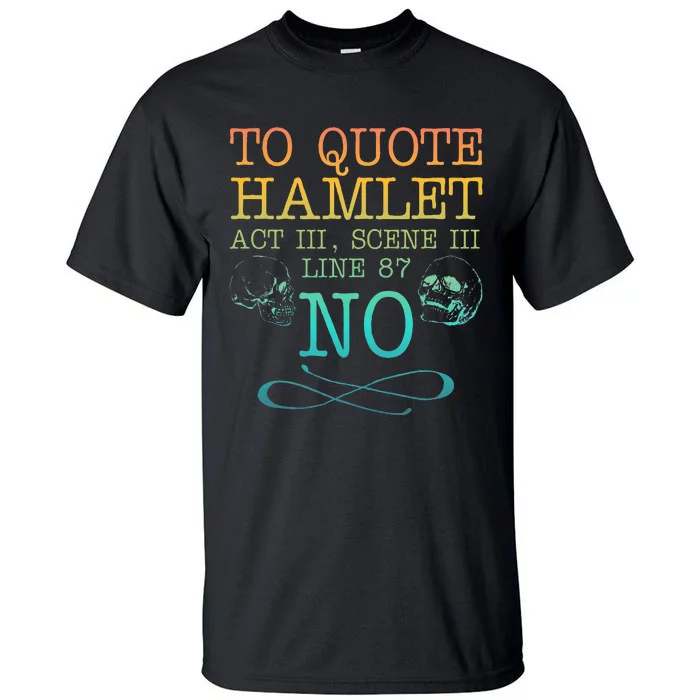 To Quote Hamlet Act Iii Scene Iii Line 87 No Tall T-Shirt