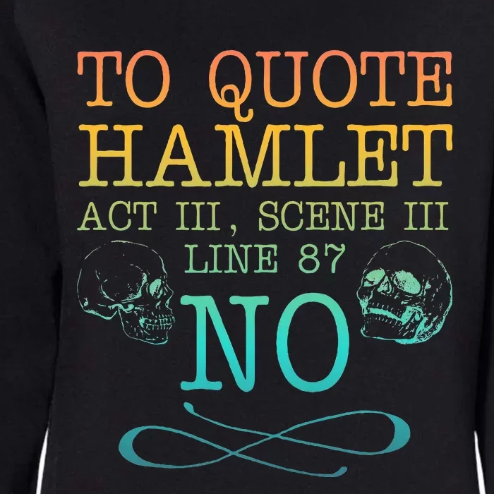 To Quote Hamlet Act Iii Scene Iii Line 87 No Womens California Wash Sweatshirt