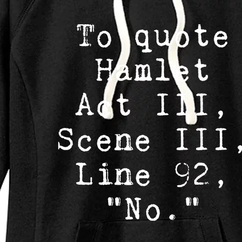 To Quote Hamlet Funny Literary Women's Fleece Hoodie