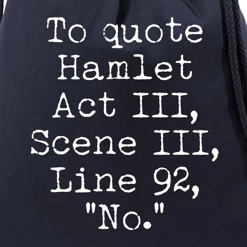 To Quote Hamlet Act III Scene III Line 92 No Drawstring Bag