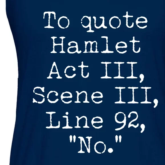 To Quote Hamlet Act III Scene III Line 92 No Ladies Essential Flowy Tank