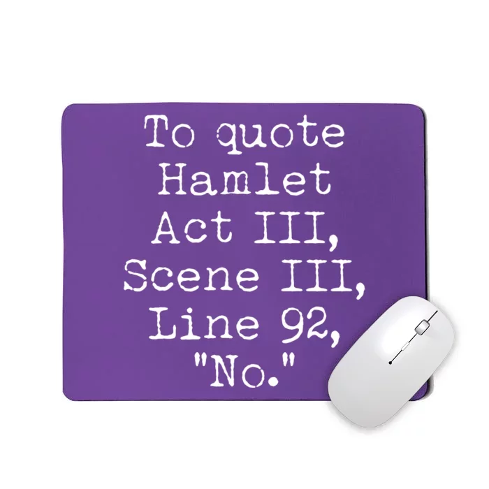 To Quote Hamlet Act III Scene III Line 92 No Mousepad