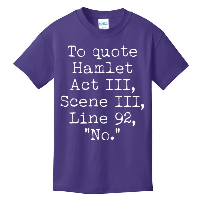 To Quote Hamlet Act III Scene III Line 92 No Kids T-Shirt