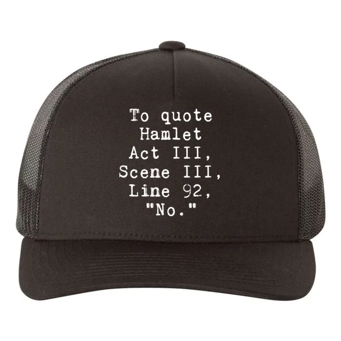 To Quote Hamlet Act Iii Funny Yupoong Adult 5-Panel Trucker Hat