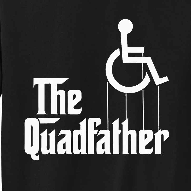 The Quadfather Handicap  Funny Wheelchair Tall Sweatshirt