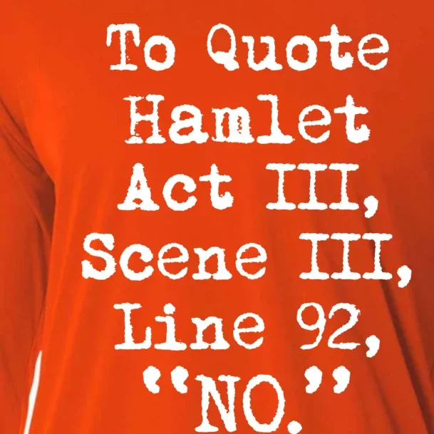 To Quote Hamlet Funny Literary Gift Cooling Performance Long Sleeve Crew