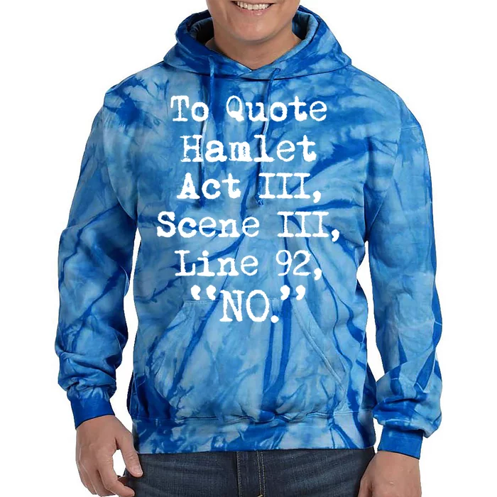 To Quote Hamlet Funny Literary Gift Tie Dye Hoodie