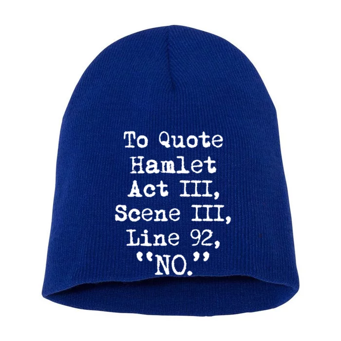 To Quote Hamlet Funny Literary Gift Short Acrylic Beanie