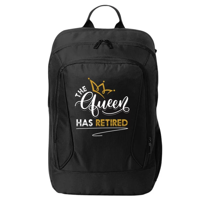 The Queen Has Retired Grandma Old Funny Retiret Gift City Backpack