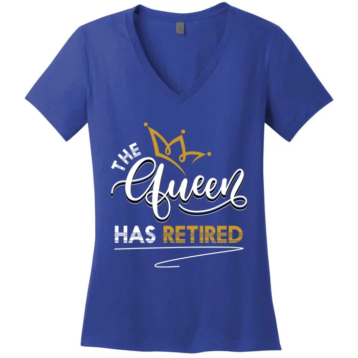 The Queen Has Retired Grandma Old Funny Retiret Gift Women's V-Neck T-Shirt