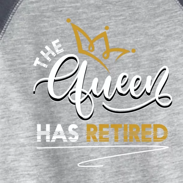 The Queen Has Retired Grandma Old Funny Retiret Gift Toddler Fine Jersey T-Shirt