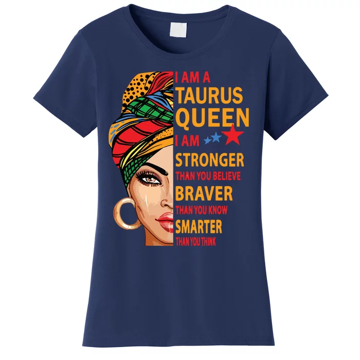 Taurus Queen I Am Stronger Birthday Gift For Taurus Zodiac Women's T-Shirt