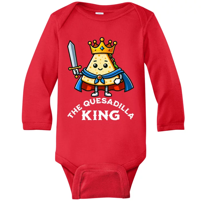 The Quesadilla King Funny Mexican Food Quesadilla Lover Baby Long Sleeve Bodysuit