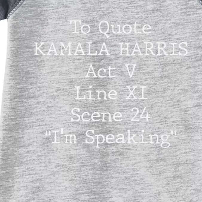 To Quote Kamala Harris Act 5 Line 11 Scene 24 I’M Speaking Premium Infant Baby Jersey Bodysuit