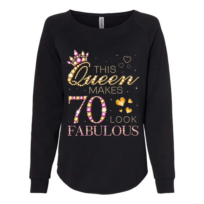 This Queen Makes 70 Look Fabulous 70th Birthday Queen B Day Womens California Wash Sweatshirt