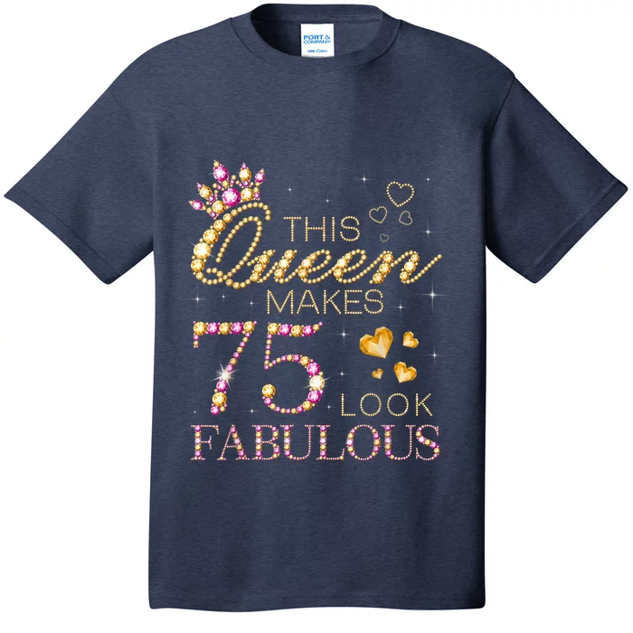 This Queen Makes 75 Look Fabulous 75th Birthday Present Queen B-day T-Shirt