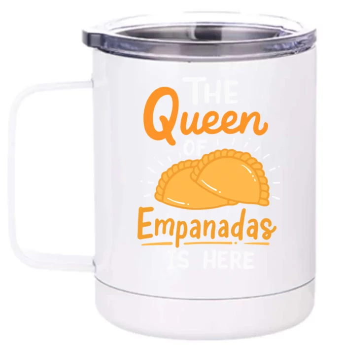 The Queen Of Empanadas Is Here Funny For Lover Food Gift Front & Back 12oz Stainless Steel Tumbler Cup