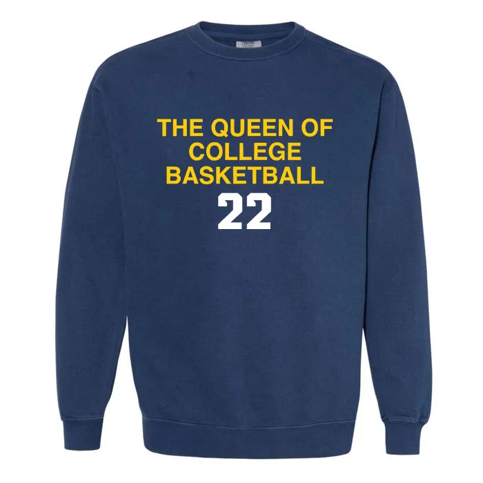 The Queen Of College Basketball 22 Garment-Dyed Sweatshirt