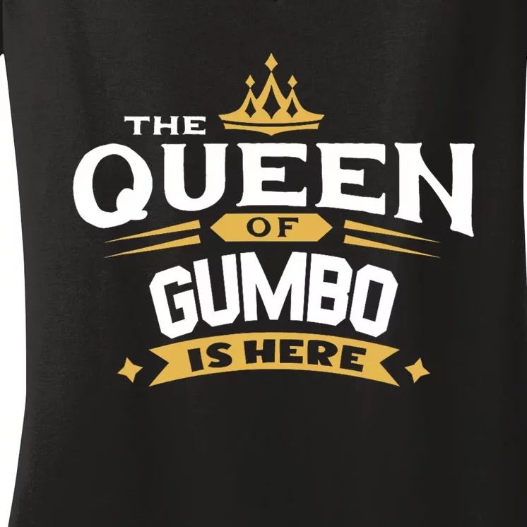 The Queen Of Gumbo Is Here Women's V-Neck T-Shirt