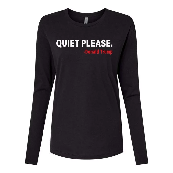 Trump Quiet Please Funny Debate Quote Donald Trump Debate Womens Cotton Relaxed Long Sleeve T-Shirt