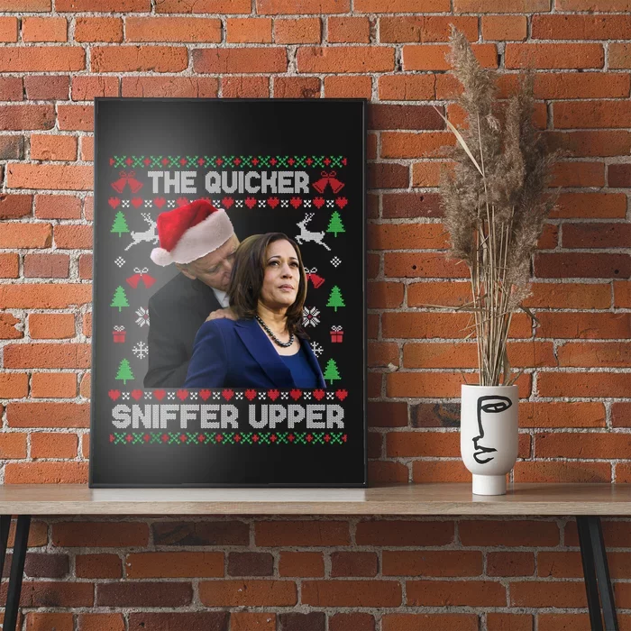 The Quicker Sniffer Upper Anti Biden Ugly Christmas Sweater Sweatshirt Poster