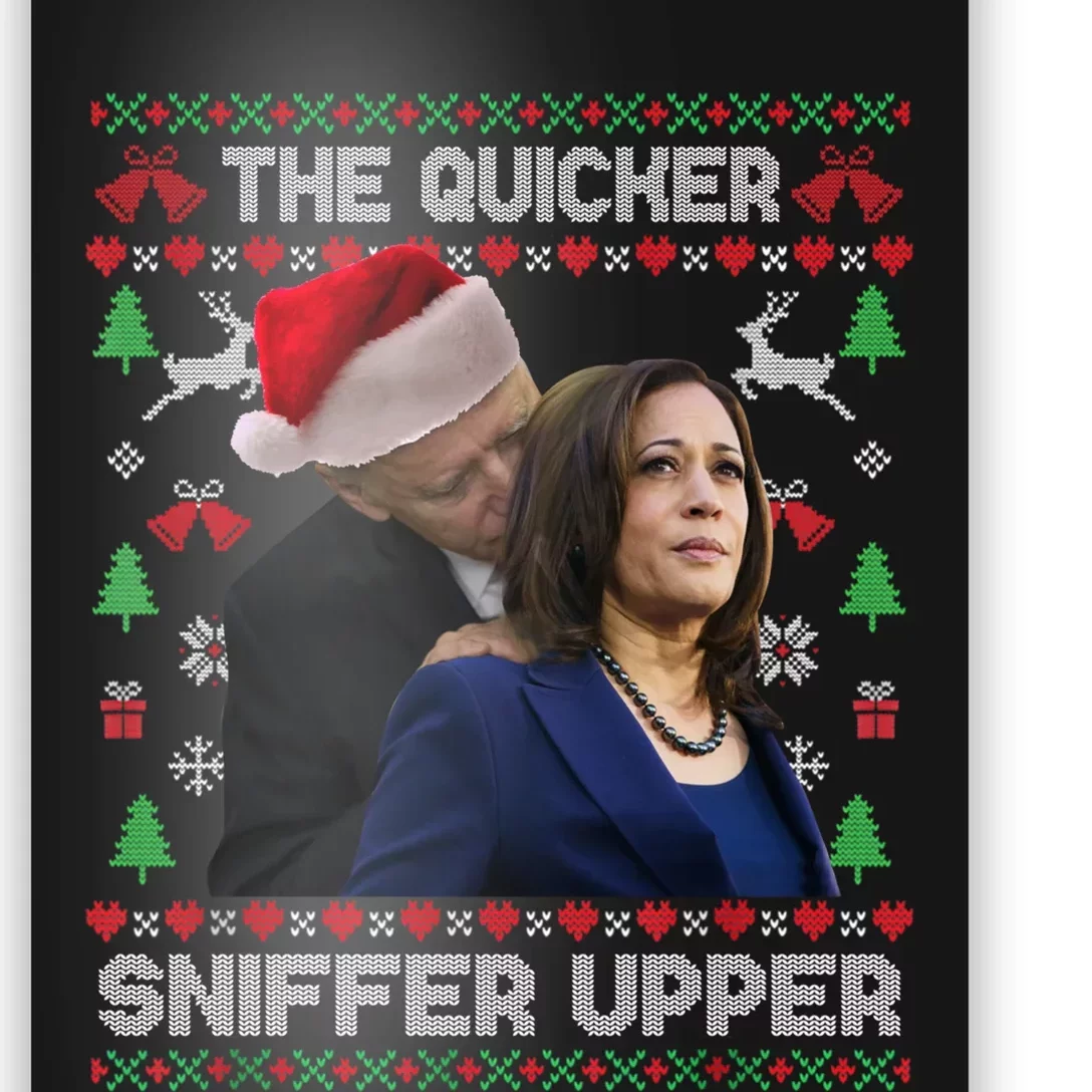 The Quicker Sniffer Upper Anti Biden Ugly Christmas Sweater Sweatshirt Poster