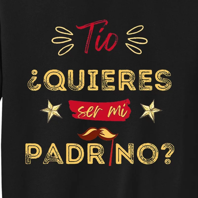 Tio Quieres Ser Mi Padrino Regalos Y Madrinas Peticion Tall Sweatshirt