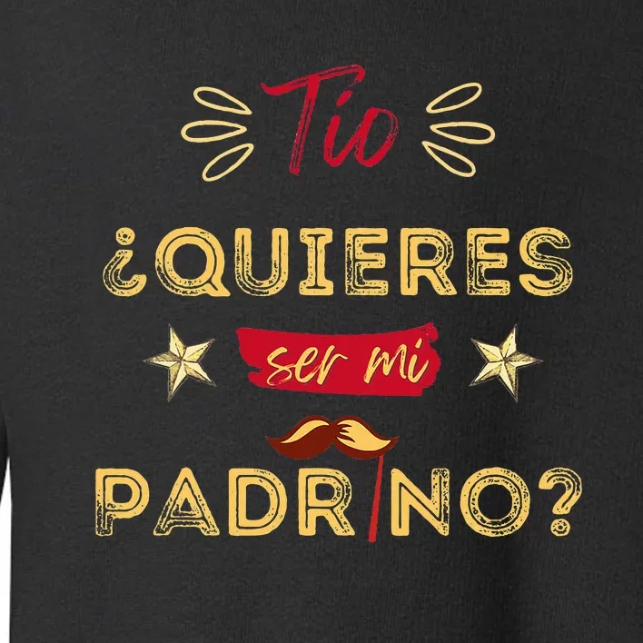 Tio Quieres Ser Mi Padrino Regalos Y Madrinas Peticion Toddler Sweatshirt