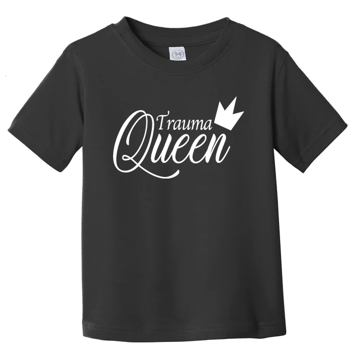 Trauma Queen Toddler T-Shirt