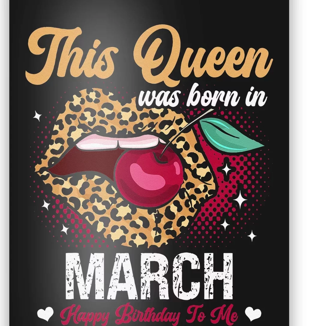 This Queen Was Born In March Happy Birthday To Me Poster