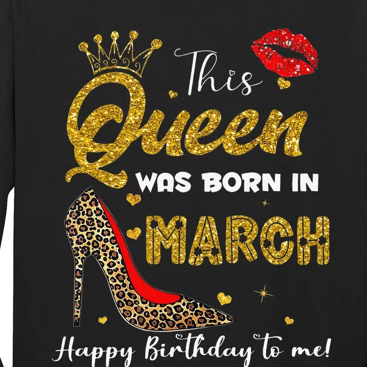 This Queen Was Born In March Happy Birthday To Me Wo Long Sleeve Shirt