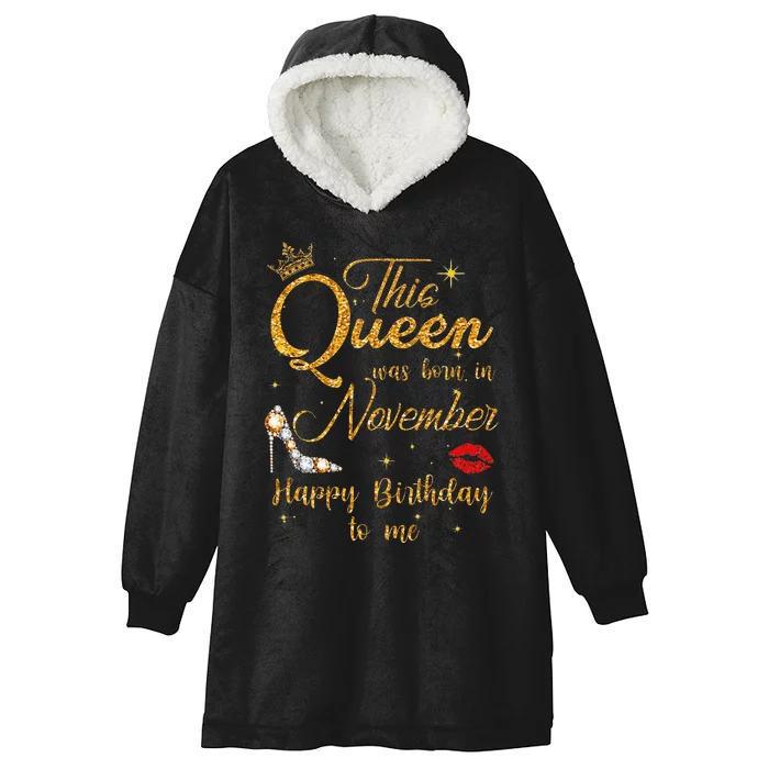 This Queen Was Born In November Happy Birthday To Me Hooded Wearable Blanket