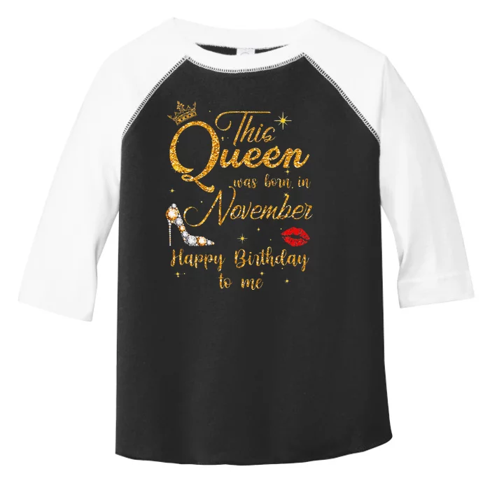 This Queen Was Born In November Happy Birthday To Me Toddler Fine Jersey T-Shirt