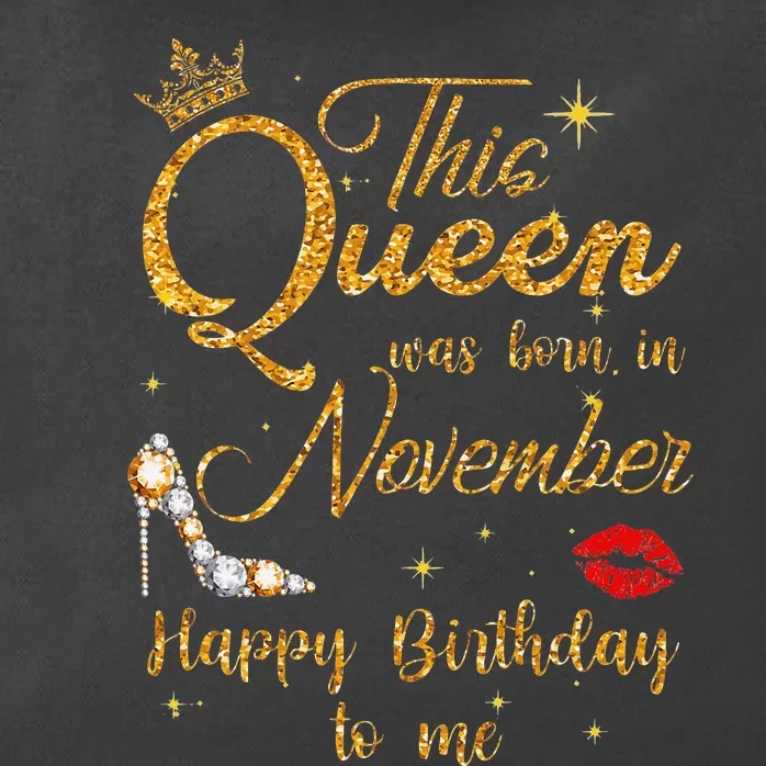 This Queen Was Born In November Happy Birthday To Me Zip Tote Bag