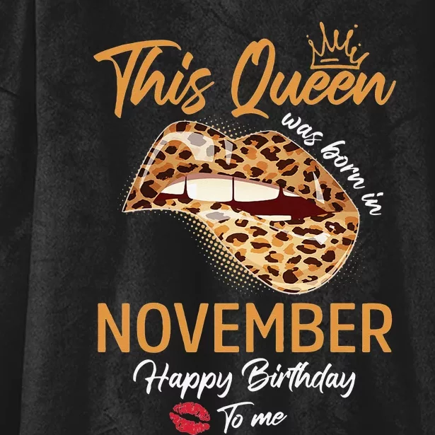 This Queen Was Born In November Happy Birthday To Me Leopard Hooded Wearable Blanket