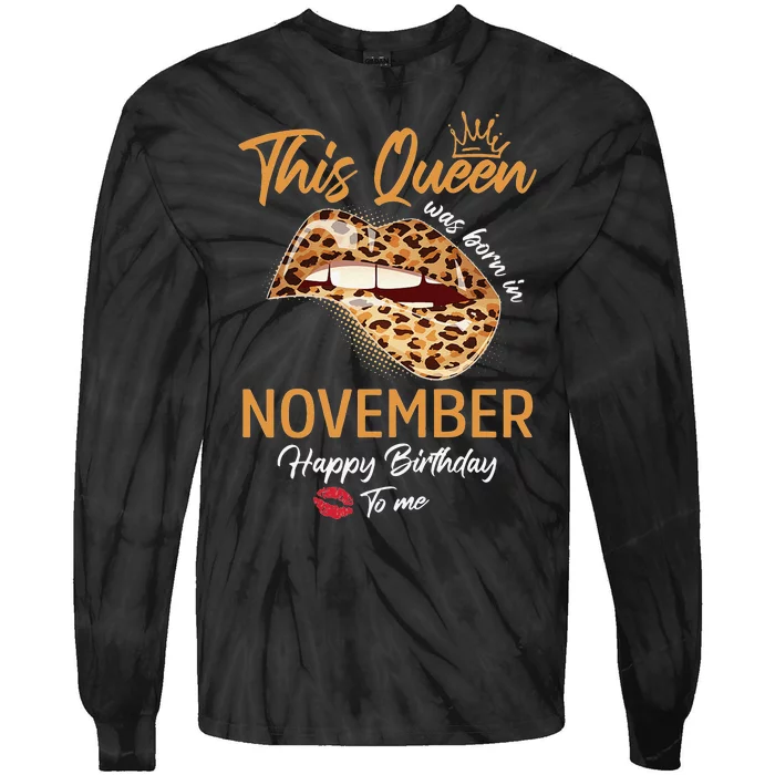 This Queen Was Born In November Happy Birthday To Me Leopard Tie-Dye Long Sleeve Shirt