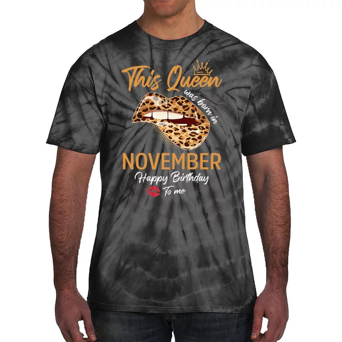 This Queen Was Born In November Happy Birthday To Me Leopard Tie-Dye T-Shirt