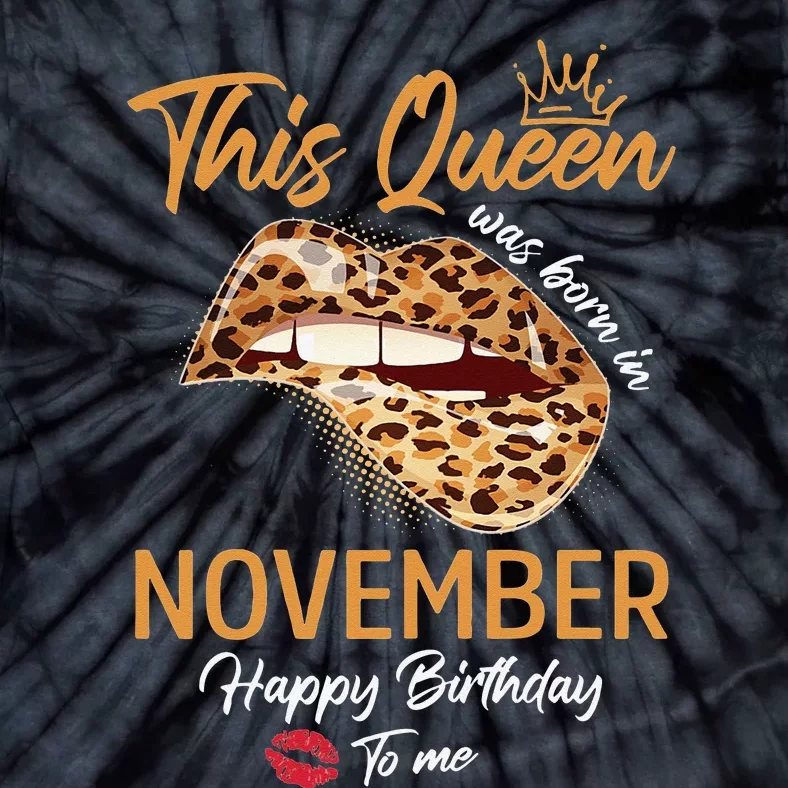 This Queen Was Born In November Happy Birthday To Me Leopard Tie-Dye T-Shirt