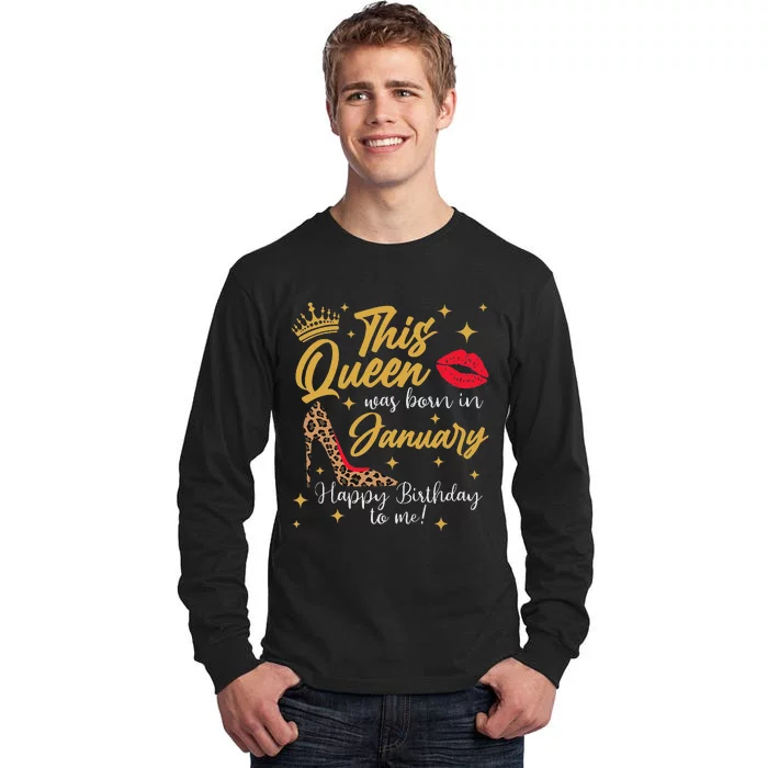 This Queen Was Born In January Happy Birthday To Me Tall Long Sleeve T-Shirt