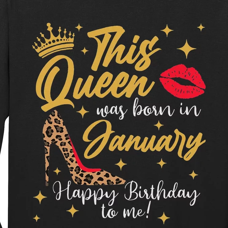 This Queen Was Born In January Happy Birthday To Me Tall Long Sleeve T-Shirt